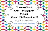 7 Habits of Happy Kids Certificateshappykids-memphis.weebly.com/uploads/2/2/0/8/22089402/habitsofhappykidscertificates.pdf7 Habits of Happy Kids Certificates By: Erin Morrison The