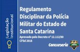 Regulamento Disciplinar da Polícia Militar do Estado de ... · Art. 1º: O Regulamento Disciplinar da Polícia Militar do Estado de Santa Catarina tem por finalidade especificar