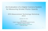 An Evaluation of a Digital Camera System for Measuring ...An Evaluation of a Digital Camera System for Measuring Smoke Plume Opacity EPA Measurement Technology Workshop 2013 January