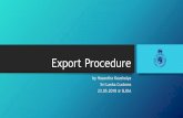 Export Procedure - Shippers Academy•Export procedure •Export Facilitation Center and its activities. What is an Export? •Supply of any goods to a destination outside Sri Lanka.