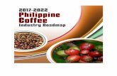 Roadmap Industry Coffee Philippine 2017-2022bpi.da.gov.ph/bpi/images/PDF_file/Coffee Industry Roadmap...coffee. However, local coffee’s production is decreasing by 3.5% per year