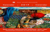 Kalender 2017 Calendar - EKM · Kalender • 2017 • Calendar Eesti kunsti kaleidoskoop aastatest 1942–1987 Kaleidoscope of Estonian Art from the Years 1942–1987