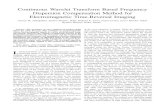 Continuous Wavelet Transform Based Frequency Dispersion ...fumie/cwt.pdf · Continuous Wavelet Transform Based Frequency Dispersion Compensation Method for Electromagnetic Time-Reversal