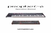 Prophet-6 Operation Manual · Prophet-6 Operation Manual Getting Started 1 Getting Started The Prophet-6 is a six-voice, polyphonic analog synthesizer with voltage-controlled oscillators,