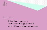Rabelais : «Pantagruel et Gargantua»excerpts.numilog.com/books/9782130464389.pdf · sages que renferme la bouche de Pantagruel consacrent la vocation cosmique du géant. Si la fiction