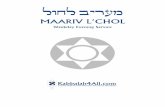 K4A Weekday Maariv - kblh4all.comkblh4all.com/Siddur/Weekday/K4A_Weekday_Maariv.pdf · WEEKDAY MAARIV legl aixrn lvxl byrim WEEKDAY MA-ARIV The following verses are omitted on the