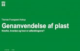 Thomas Fruergaard Astrup Genanvendelse af plast · Eriksen, Pivnenko, Olsson, Astrup (2018). Contamination in plastic recycling: Influence of metals on the quality of reprocessed