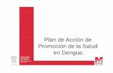 Plan de Acción de Promoción de la Salud en Dengue.salud.michoacan.gob.mx/wp-content/uploads/2015/10/dengue.pdf · Definición de la enfermedad 2. Causas que la originan 3. Modo