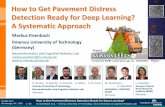 How to Get Pavement Distress Detection Ready for Deep ... · How to Get Pavement Distress Detection Ready for Deep Learning? / 25 M. Eisenbach et al. –21 Ilmenau University of Technology,