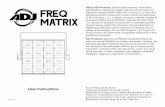 ©2013 ADJ Products, LLC all rights reserved. Information ... · ADJ Products, LLC - - FREQ Matrix Instruction Manual Page 4 • To reduce the risk of electrical shock or fire, do