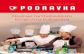 Novinari na Podravkinim tečajevima ... 04 TEMA BROJA Novinari na Podravkinim tečajevima kulinarstva K oprivnički i zagrebački novinari do-bili su priliku prvi se okušati u Po-dravkinim