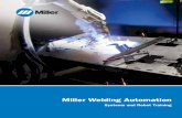 Miller Welding Automation - Learning Stream · PDF file • Miller Welding Automation Training Courses ... • Stainless Steel Welding ... Learning by doing is the fundamental approach