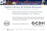Digital Library & Virtual Museum - Akademienunion...Historische Semantik und Semantic Web Workshop Heidelberg – 14.-16.09.15 Herausforderungen und Perspektiven bei der Erprobung