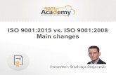 ISO 9001:2015 vs ISO 9001:2008 Main changes · ISO 9001:2015 vs. ISO 9001:2008 Main changes Presenter: Strahinja Stojanovic