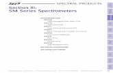Spectrometer SM Series Spectrometers · 2017-02-08 · NIR - 550nm to 1050nm other ranges are configurable from 200nm to 1050nm Spectral Resolution: 0.3 - 10nm dependent on spectral
