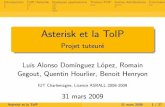 Asterisk et la ToIPgeneration-linux.elob.fr/dl/asterisk_toip_presentation.pdf · 2009-04-28 · Introduction ToIP/Asterisk Quelques applications Trixbox/FOP Autres distributions Conclusion