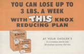 YOU CAN LOSE UP TO 3 LBS A. WEEK · YOU CAN LOSE UP TO 3 LBS A. WEEK AT YOU GROCER'R S In 4-envelope family size 32-envelope economy diet size WITH KNOX REDUCING PLAN