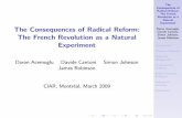 The The French Experiment The Consequences of Radical Swan Lecture/PPP... · PDF file Radical Reform: The French Revolution as a Natural Experiment Daron Acemoglu, Davide Cantoni,