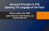 Advanced Principles in EFM Speaking The Language of the …•Hypoxic placenta and fetus •High altitudes, cyanotic cardiac disease •Utero-placental: Normal 02 content • Restricted