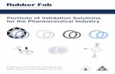 Portfolio of Validation Solutions for the Pharmaceutical ... · 2 About Rubber Fab Sanitary Sealing Industry Terms Abrasion - The process of scarping or wearing away material. CGMP