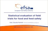 Statistical evaluation of field trials for food and feed safety · 2015-08-04 · Statistical evaluation of field trials for food and feed safety Dott. Claudia Paoletti claudia.paoletti@efsa.europa.eu