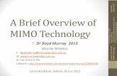 A Brief Overview of MIMO Technology - Murray …...SISO SIMO MISO MIMO Multi-User MIMO Free-Space MIMO P S Out S P In logy 3 Wireless.au.au e 20-n-2013 13/31 Spatial Multiplexing •Model
