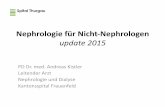 Nephrologie*für*Nicht/ 03... · PDF file Thurgauer!Symposium!vom!03.09.2015! 3! Diagnose!und! Stadieneinteilung! Progressionshemmung! Therapie!von! Folgeerscheinungen ! Nierenersatztherapie!