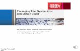 Packaging Total System Cost Calculation Model Packaging Total System Cost Calculation Model Marc Bandman,