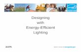Designing with Energy-Efficient Lighting...Why Care? • Reducing energy use helps decelerate climate change by preventing greenhouse gas emissions • As energy prices continue to
