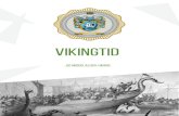 6 - Vikingtid og middelalder i Norge - EclB · 2018-08-31 · Vikingtid og middelalder i Norge Tida fra ca. 800 til godt utpå 1000-tallet er kjent som vikingtida i norsk historie.