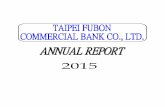 TAIPEI FUBON COMMERCIAL BANK...Taipei Fubon Bank’s consolidated after-tax net profits amounted to NT$18.606 billion in 2015, for NT$1.81 in earnings per share (EPS). As of the end