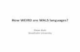 How WEIRD are WALS languages - Max Planck Society...to the list. The unique 57 ... Afrikaans Danish Halh Mongolian Latvian Russian Tamil Amharic Dutch Hebrew Lithuanian Serbian Telugu