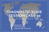 DIAGNOSTIC SLIDE SESSION CASE 10neuro.pathology.pitt.edu/DSSFiles/PowerPoint/Case2016-10.pdfDIAGNOSTIC SLIDE SESSION CASE 10 B.K. Kleinschmidt-DeMasters, MD Disclosures: I am not a