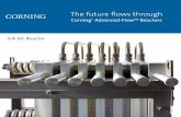 The future flows through - Corning Inc.€¦ · 462 x 314 mm. Make industrial production real with G4 SiC reactor • Direct seamless scale up from G1 to G4 • Shorter time to market
