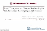 Low Temperature Plasma Technologies for Advanced Packaging ... · plasma etch reactor First ever Photomask plasma etch system introduction 1983 1994 Incorporated Critical machining