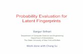 Probability Evaluation for Latent Fingerprintssrihari/talks/IPES-LatentProbabilit.pdf · • Rarity of latent fingerprints is evaluated by the probability measure: specific nPRC •