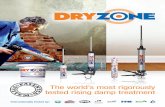 The world’s most rigorously tested ... - Dryzone The introduction of the patented Dryzone damp-proofing cream has revolutionised the treatment of Rising Damp. The Dryzone cream is