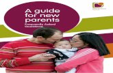 A guide for new parents - David Walsh Blog · answers for new parents. Congratulations on the arrival of your new baby. This guide has been developed to help parents with some commonly