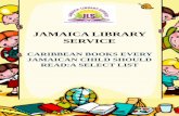 CARIBBEAN BOOKS EVERY JAMAICAN CHILD SHOULD …jamaica library service caribbean books every jamaican child should read:a select list