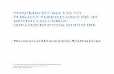 PHARMACIST ACCESS TO PUBLICLY FUNDED VACCINE IN … · Vaccines Release Procedures 1) MMR 2) Hepatitis A 3) Pertussis containing vaccines (for children age 5+) 4) Pneumococcal-23