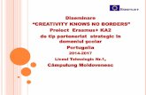 Proiect Erasmus+ KA2 de tip parteneriat strategic în ...liceultehnologicnr1.ro/wp-content/uploads/2015/03/Diseminare-Cerc... · Diseminare “CREATIVITY KNOWS NO BORDERS” Proiect