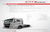 MAN TGX 26.500 6x2/4 BLS - Europe - MAX RentalMAN TGX 26.500 6x2/4 BLS TECHNICAL SHEET Vehicle type TGX 26.500 6X2/4 BLS Cab XLX sleeper cab Engine power 368 kW (500 HP) Wheelbase