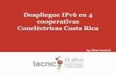 Despliegue IPv6 en 4 cooperativas Coneléctricas Costa Ricaslides.lacnic.net/wp-content/uploads/2017/05/despliegue-ipv6-en... · Antes de iniciar el estudio de como implementar IPv6