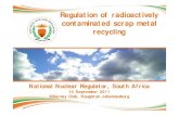 Reggyulation of radioactively contaminated scrap metal ... · to the prom lgationpromulgation of NNR Act, Act 47 of 1999. • This practice led to most sites radioactively contaminated