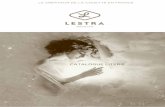 LESTRA cata 2019 - casabroto.com · LE CRÉATEUR DE LA COUETTE EN FRANCE CATALOGUE LITERIE. 2 Catalogue Lestra Catalogue Lestra 3 LA COLLECTION FJORD FJORD GRAND HÔTEL P.9 > 13 •