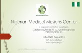 Nigerian Medical Missions...Nigerian Medical Missions Center A proposed Model State in Lagos Nigeria. Adeteju Ogunrinde, Ali Ali, Godwin Ugwueze Patrick Tyrance Jr., MBAD6290 Spring