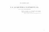La Alquimia Espiritual - Libro Esotericolibroesoterico.com/biblioteca/HERMETISMO/Robert Ambelain... · 2015-04-01 · los medios materiales utilizados se alía a una teoría mantenida