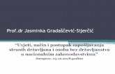 Prof.dr Jasminka Gradaščević-Sijerčić · 2018-12-03 · Prof.dr Jasminka Gradaščević-Sijerčić “Uvjeti, način i postupak zapošljavanja stranih državljana i osoba bez
