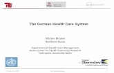 The German Health Care System - TU Berlin · The German Health Care System Miriam Blümel Reinhard Busse Department of Health Care Management Berlin Centre for Health Economics Research