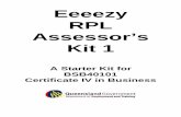 Eeeezy RPL Assessor’s Kit 1 - Velg Training IV in Business.pdf · BSB40101 Certificate IV in Business - Eeeezy RPL Assessor’s Kit Acknowledgments The contributions made by staff